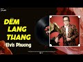 Đêm Lang Thang (Vinh Sử) - Elvis Phương
