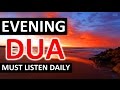 EVENING NIGHT DUA ᴴᴰ - LISTEN THIS EVERY Night!!!