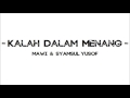 KALAH DALAM MENANG - Mawi & Syamsul Yusof (Lirik)