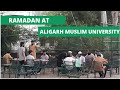 Ramadan at Aligarh Muslim University | Vlog
