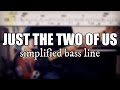 Just The Two Of Us | Simplified bass line with tabs #1