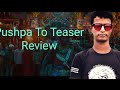 Pushpa To Teaser Review