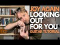 Looking Out for You by Joy Again Guitar Tutorial - Guitar Lessons with Stuart!
