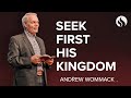 Seek First His Kingdom - Chapel with Andrew Wommack - March 12, 2024