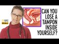Can My Tampon Get Lost Inside Me? - Your Worst Fears Confirmed