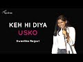 Keh Hi Diya Usko - Swastika Rajput | Tape A Tale | Hindi Storytelling
