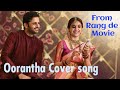 Oorantha Vennela cover song from Rang de Movie