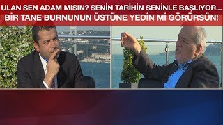 Ulan Sen Adam Mısın? Senin Tarihin Seninle Başlıyor... Bir Tane Burnunun Üstüne Yedin mi Görürsün!