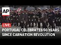 LIVE: Portugal marks the Carnation Revolution's 50th anniversary