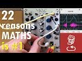 22 reasons the #1 eurorack module is Maths by Make Noise