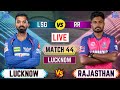 Live: RR vs LSG Live, Match 44, Lucknow | Rajasthan vs Lucknow Live Match Today | Ipl 2024 Live