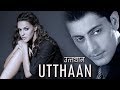 UTTHAAN | Exclusive Superhit Bollywood Hindi Movie | Priyanshu Chatterjee & Neha Dhupia