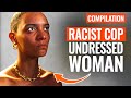 RACIST COP UNDRESSED WOMAN + 2 BONUS Stories