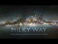 Milky Way timelapse compilation & relaxation - 4K