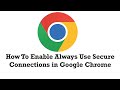 How To Enable Always Use Secure Connections in Google Chrome