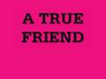 True Friends by Hannah Montana (you're*)