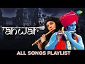 Anwar | Full Album Playlist | Maula Mere Maula | Tose Naina Lage | Dilbar Mera | Bangla Khula