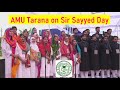 AMU Tarana (Aligarh Muslim University) 2023 | Sir Syed Day Celebration in amu 2023| AMU Campus Tour