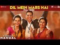 Dil Mein Mars Hai - Full Video | Mission Mangal | Akshay | Vidya | Sonakshi | Taapsee | Benny, Vibha