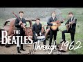 The Beatles through 1962