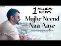 Mujhe Neend Naa Aaye | Mujhe Nind Naa Aaye Video Song | Best Romantic Song | Suryaveer Hooja