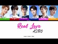 ASTRO 아스트로 - Real Love (Han|Rom|Eng Color coded Lyrics)