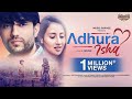 Adhura Ishq | Video | Altamash Faridi | Aadarsh, Sanyogita, Samarth, Apeksha | Arush | Hindi Songs