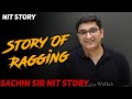 Sachin Sir Ragging Story | NIT Story | PhysicsWallah | Arjuna Batch Moments | IIT Motivation