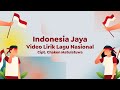 Video Lirik Lagu Wajib Nasional | Indonesia Jaya