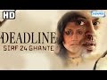 Deadline: Sirf 24 Ghante {HD} - Irfan Khan - Konkana Sen Sharma - Hindi Film-(With Eng Subtitles)