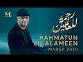 Rahmatan Lil’Alameen - Maher Zain (Lirik Video) ~ Habibi ya Muhammad