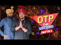 OTP The Lottery: Chapter 2 | Ashish Chanchlani