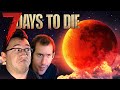 WHAT HAPPENS IF EVERY NIGHT IS A BLOOD MOON?! | 7 Days to Die MEGA EPISODE