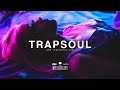 2 HOURS TRAPSOUL BEATS MIX | for Relax and Study 2024