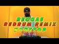 Reggae Redrum Remix ( Nonstop ) DjRomar remix