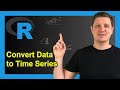 Convert Data Frame with Date Column to Time Series Object in R (Example) | as.Date & xts Functions