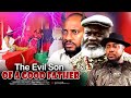 The Evil Son Of A Good Father - Nigerian Movie