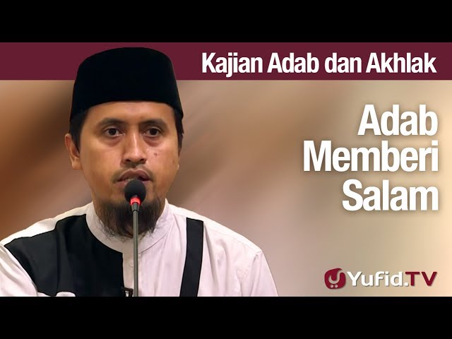 Kajian Akhlak #67: Adab Memberi Salam - Ustadz Abdullah Zaen, MA Kajian Akhlak #67: Adab Memberi Salam - Ustadz Abdullah Zaen, MA