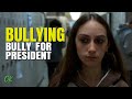 Bullying - Bully for President