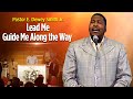 Pastor E Dewey Smith Jr. Singing Lead Me, Guide Me Along The Way!