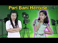 Pari Ban Gayi Heroine | Fun Story | Pari's Lifestyle