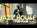 JAZZ HOUSE FOR YOUR TAXES | LILICAY | CHILL MUSIC MIX