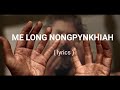 ME LONG NONGPYNKHIAH lyrics  - Ground breakers | lyrics khasi Gospel songs