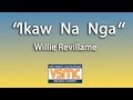 Wille Revillame - Ikaw Na Nga (Official Lyric Video)