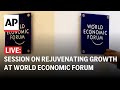 LIVE: Session on 'rejuvenating growth' at the World Economic Forum meeting in Saudi Arabia