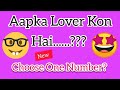 Dekhte Hai Aapka Lover Kon Hai? | Choose One Number? | choose your number | love status