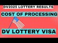 COST OF PROCESSING DV LOTTERY VISA (It is not cheap) | DV2025 | GREENCARD LOTTERY