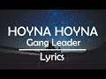 Hoyna Hoyna (Lyrics) - Gang Leader| Lyrics 4 U