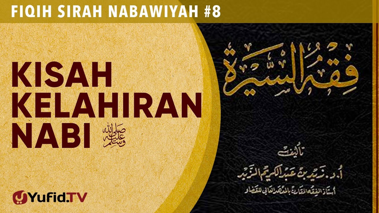 Fiqih Sirah Nabawiyah #8: Kisah Kelahiran Nabi Muhammad - Ustadz Johan Saputra Halim, M.H.I. Fiqih Sirah Nabawiyah #8: Kisah Kelahiran Nabi Muhammad - Ustadz Johan Saputra Halim, M.H.I.