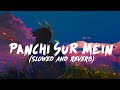 panchi sur mein gaate hain slowed and reverb - Sanket Studio